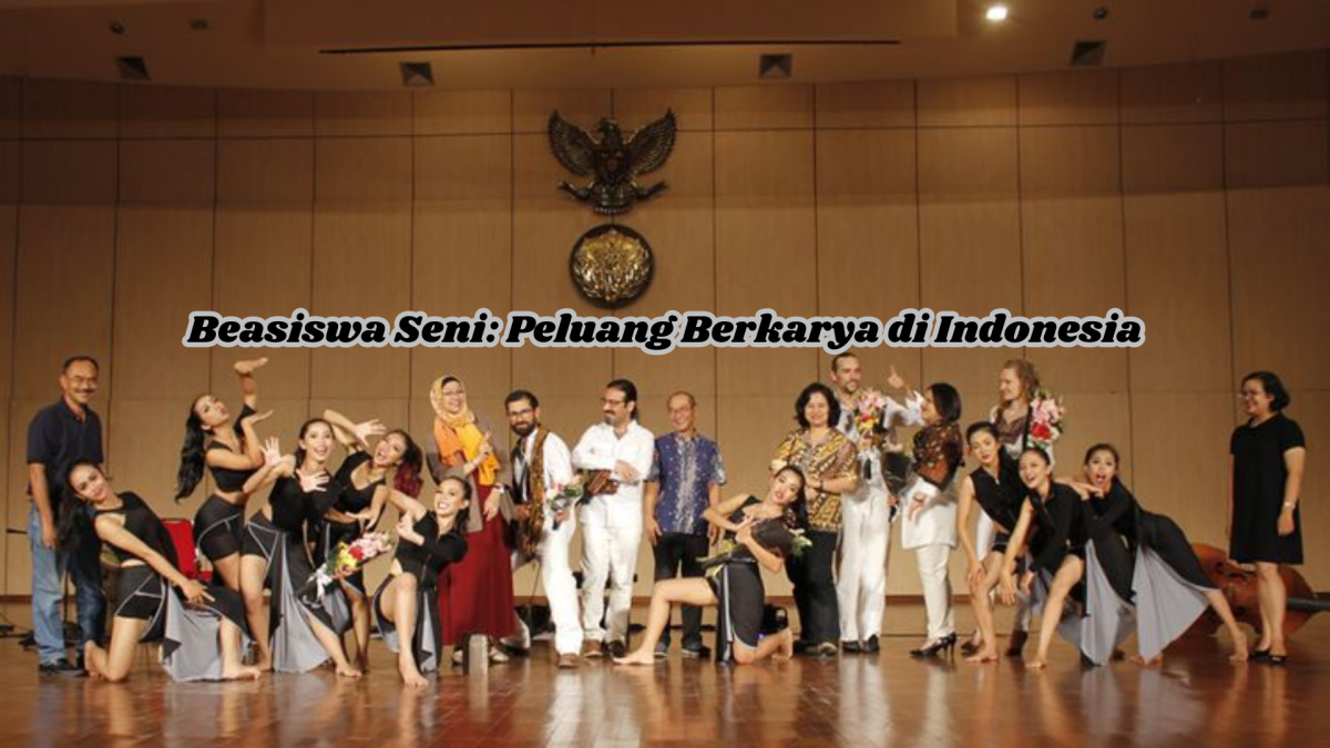 Beasiswa Seni: Peluang Berkarya di Indonesia